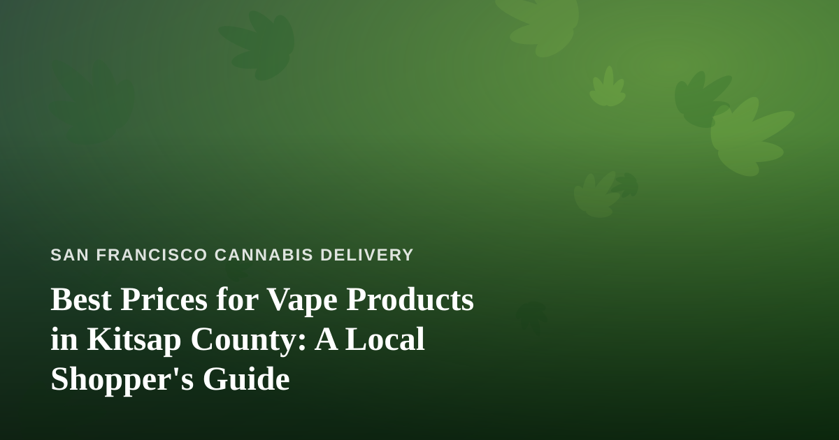 Best Prices for Vape Products in Kitsap County: A Local Shopper’s Guide