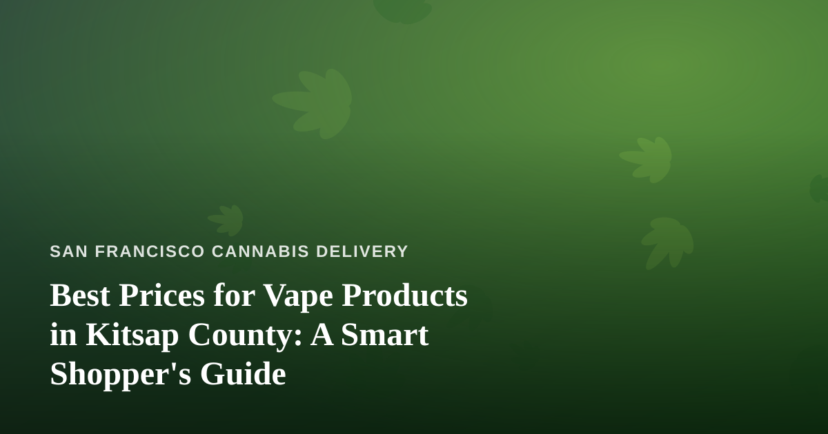 Best Prices for Vape Products in Kitsap County: A Smart Shopper’s Guide
