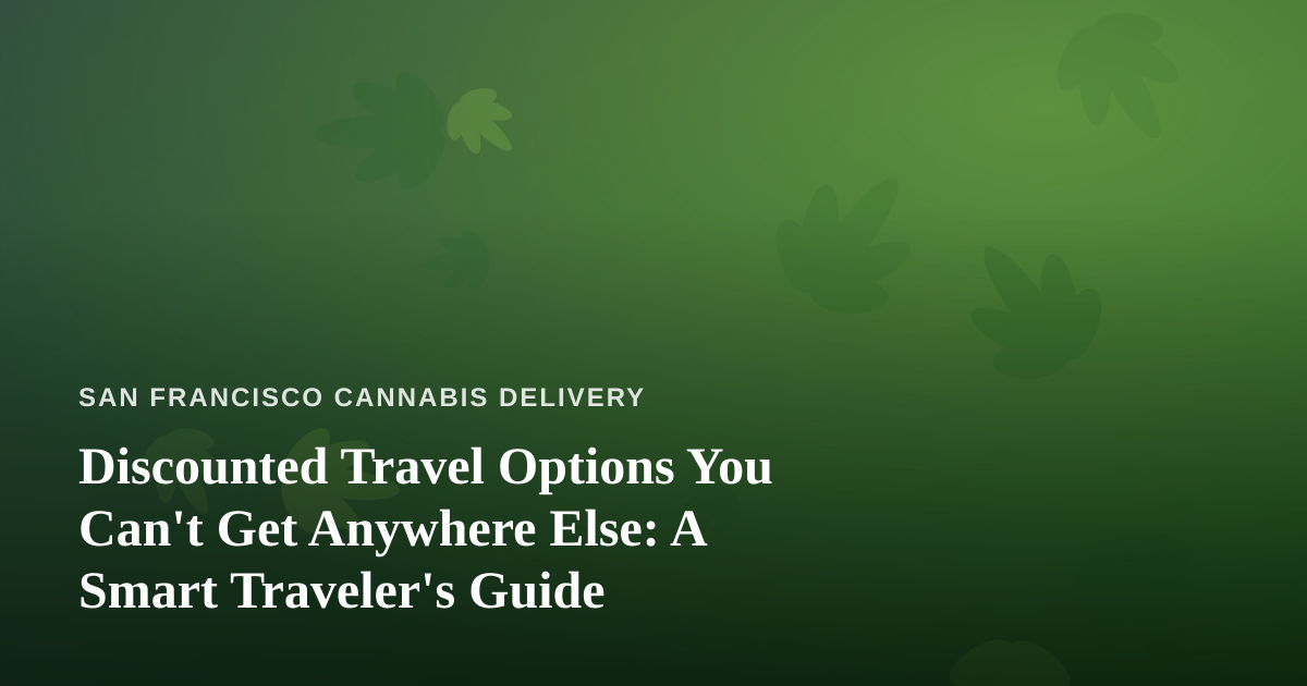 Discounted Travel Options You Can’t Get Anywhere Else: A Smart Traveler’s Guide