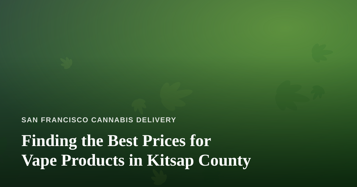 Finding the Best Prices for Vape Products in Kitsap County