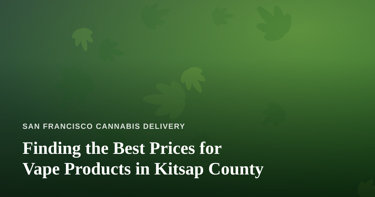 Finding the Best Prices for Vape Products in Kitsap County
