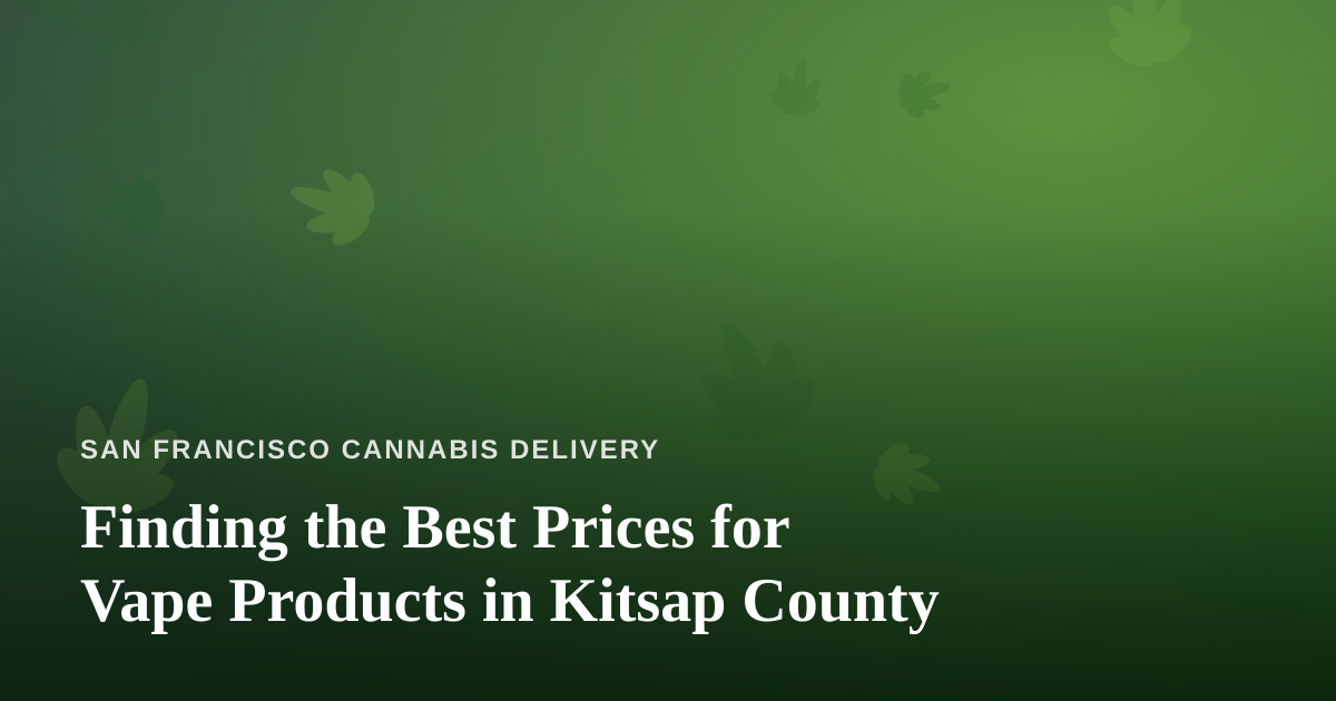 Finding the Best Prices for Vape Products in Kitsap County