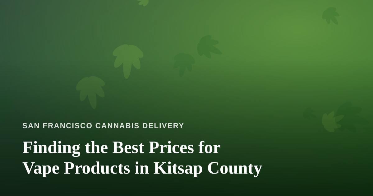 Finding the Best Prices for Vape Products in Kitsap County