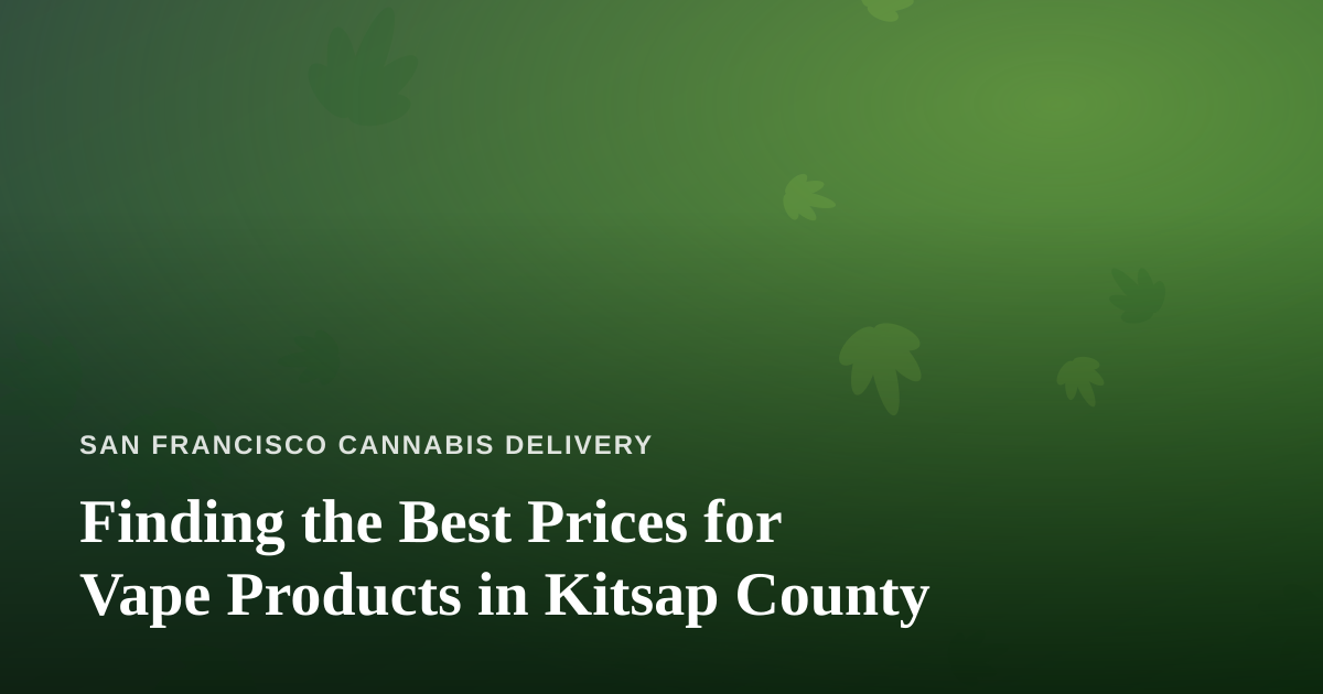 Finding the Best Prices for Vape Products in Kitsap County