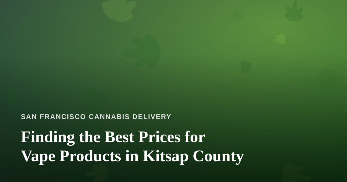 Finding the Best Prices for Vape Products in Kitsap County